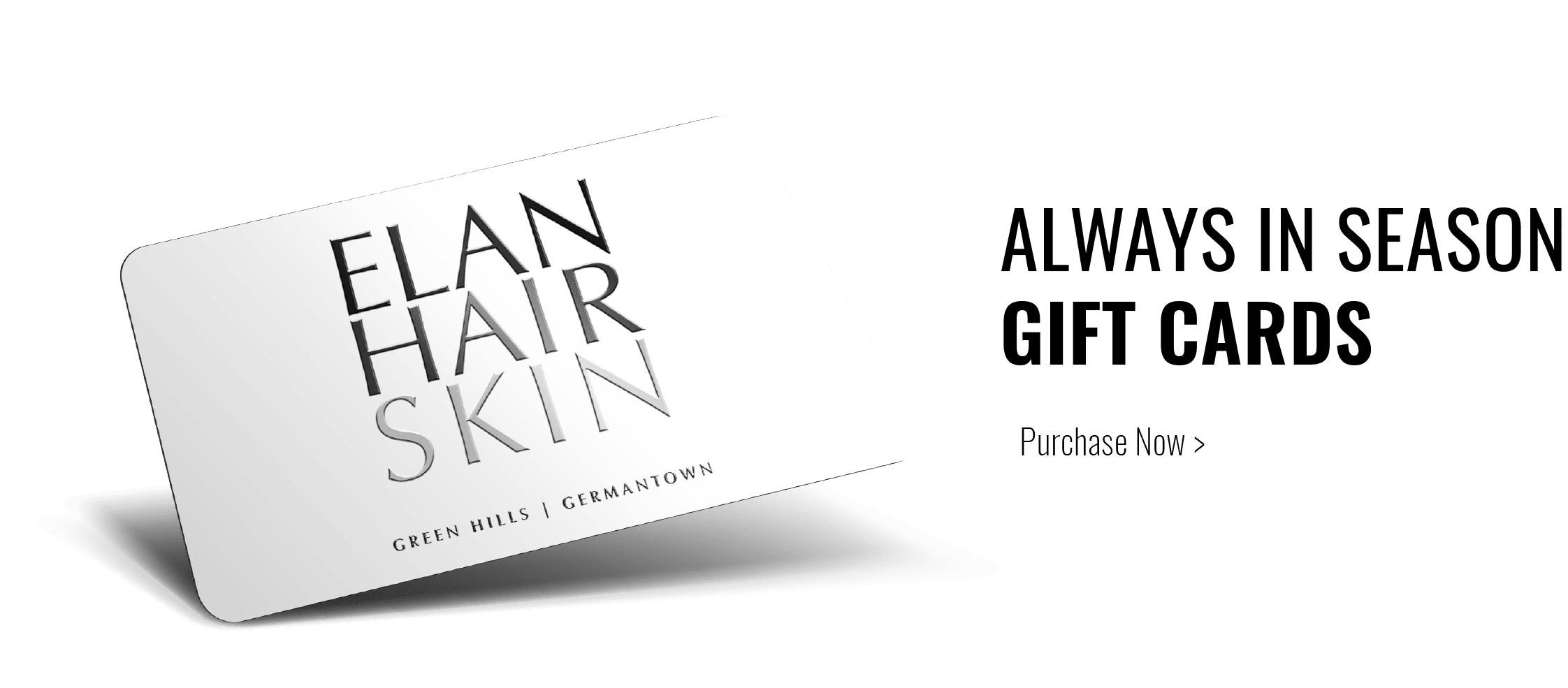ELAN Hair & Skin Gift Cards Available