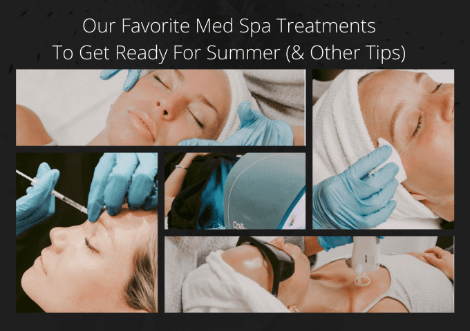 Med Spa Treatments to get ready for summer