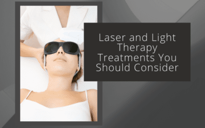 Laser and Light Therapy Treatments You Should Consider