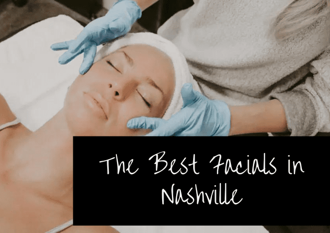 The Best Facials in Nashville