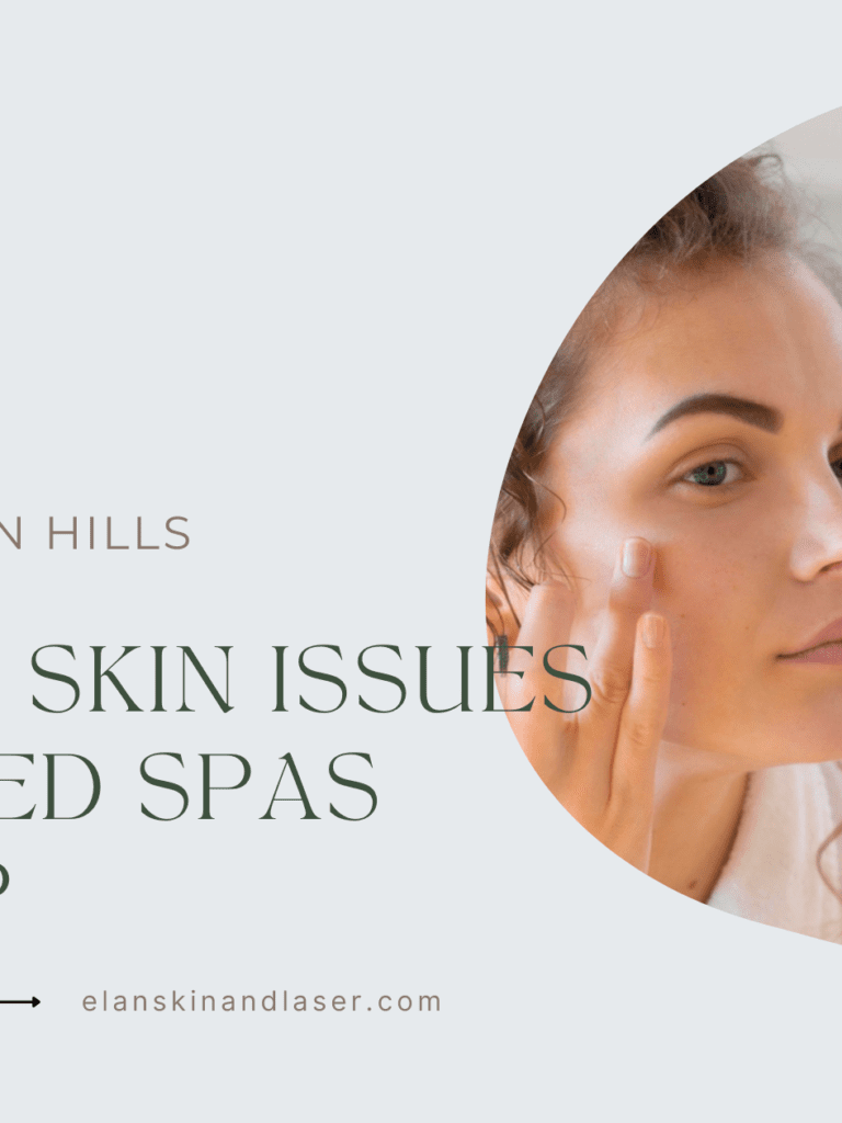 Common Skin Issues and How A Visit to Your Local Med Spa Can Help