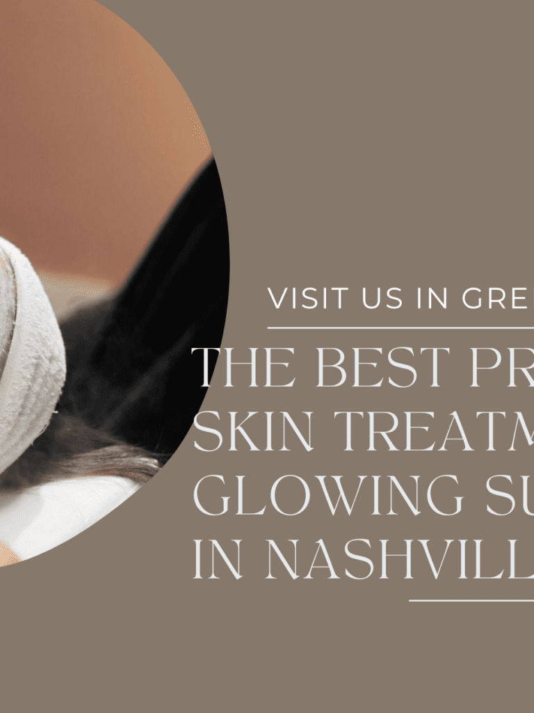 The Best Pre-Vacation Skin Treatments for Glowing Summer Skin in Nashville